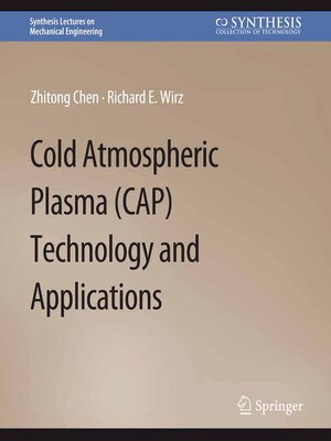 cover image of Cold Atmospheric Plasma (CAP) Technology and Applications